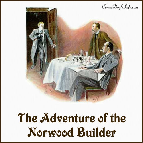 The Adventure of the Norwood Builder Quotes by Sir Arthur Conan Doyle